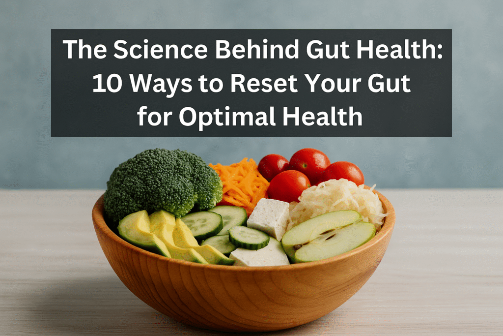 10 Ways to Reset Your Gut Health